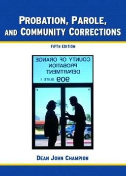 Probation, Parole and Community Corrections 5th 9780131829848 Front Cover