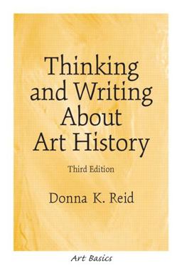 Thinking and Writing about Art History 3rd 9780131830509 Front Cover