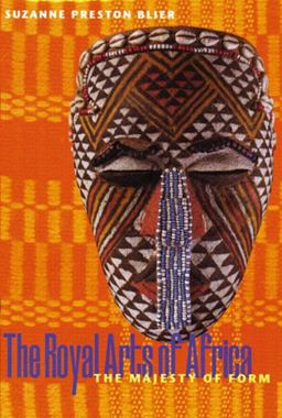 Royal Arts of Africa The Majesty of Form  9780131833432 Front Cover