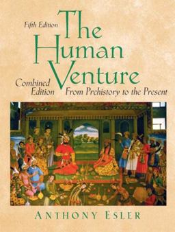 Human Venture, Combined Volume From Prehistory to the Present 5th 9780131834811 Front Cover