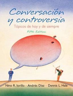 Conversacion y Controversia Topicos del hoy y Siempre 5th 9780131838215 Front Cover