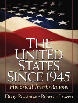 United States since 1945 Historical Interpretations  9780131840331 Front Cover