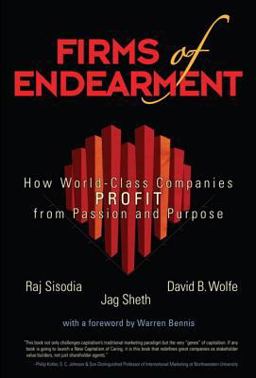 Firms of Endearment How World-Class Companies Profit from Passion and Purpose  9780131873728 Front Cover