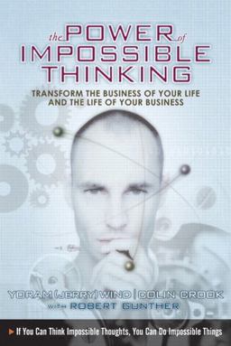 Power of Impossible Thinking Transform the Business of Your Life and the Life of Your Business  9780131877283 Front Cover