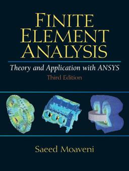 Finite Element Analysis Theory and Application with ANSYS 3rd 9780131890800 Front Cover