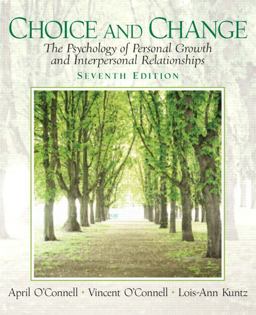 Choice and Change The Psychology of Personal Growth and Interpersonal Relationships 7th 9780131891708 Front Cover