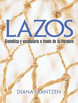 Lazos Gramï¿½tica y Vocabulario a Travï¿½s de la Literatura  9780131896727 Front Cover
