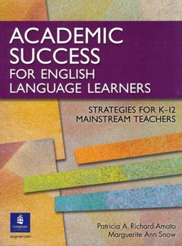 Academic Success for English Language Learners Strategies for K-12 Mainstream Teachers  9780131899100 Front Cover