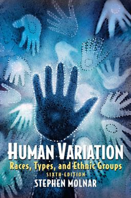 Human Variation Races, Types, and Ethnic Groups 6th 9780131927650 Front Cover