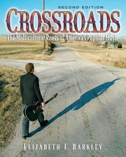 Crossroads The Multicultural Roots of America's Popular Music 2nd 9780131930735 Front Cover