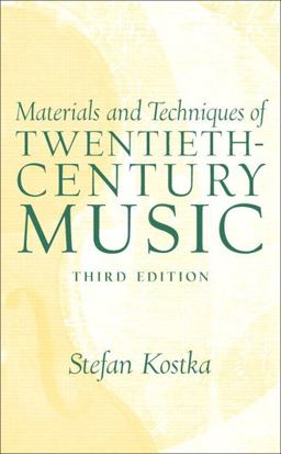 Materials and Techniques of Twentieth-Century Music 3rd 9780131930803 Front Cover