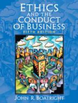 Ethics and the Conduct of Business 5th 9780131947214 Front Cover