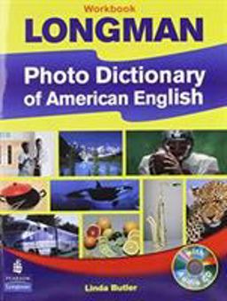 Longman Photo Dictionary of American English Workbook Longman Photo Dictionary of American English Workbook