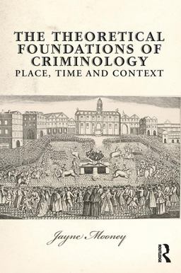 Theoretical Foundations of Criminology Place, Time and Context  9780131960107 Front Cover