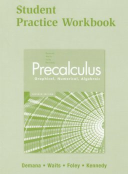 Precalculus Graphical, Numerical, Algebraic Student Practice Workbook 7th 9780131985803 Front Cover