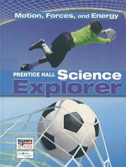 Science Explorer: Motion, Forces, and Energy  9780132011570 Front Cover