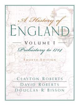 History of England, Chapters 1-16 Prehistory to 1714 4th 9780132064750 Front Cover