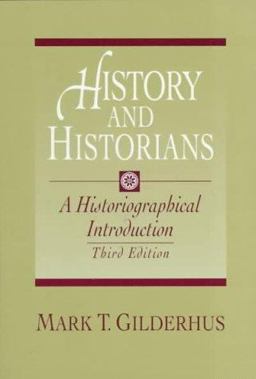 History and Historians A Historiographical Introduction 3rd 9780132064910 Front Cover