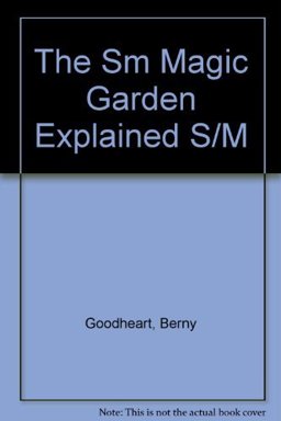 The Magic Garden Explained