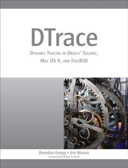 DTrace Dynamic Tracing in Oracle Solaris, Mac OS X and FreeBSD  9780132091510 Front Cover