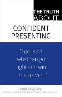 The Truth about Confident Presenting