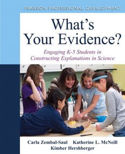 What's Your Evidence? Engaging K-5 Children in Constructing Explanations in Science  9780132117265 Front Cover
