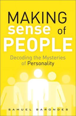 Making Sense of People Decoding the Mysteries of Personality  9780132172608 Front Cover