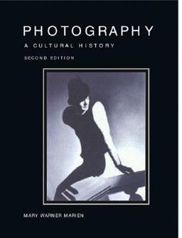 History of Photography; A Cultural Hisory 2nd 9780132219068 Front Cover