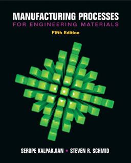 Manufacturing Processes for Engineering Materials 5th 9780132272711 Front Cover