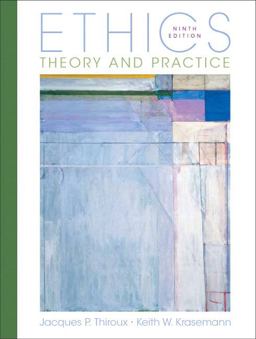 Ethics Theory and Practice 9th 9780132302135 Front Cover