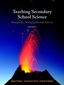 Teaching Secondary School Science Strategies for Developing Scientific Literacy 9th 9780132304504 Front Cover