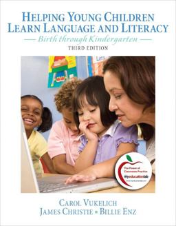 Helping Young Children Learn Language and Literacy Birth Through Kindergarten 3rd 9780132316361 Front Cover