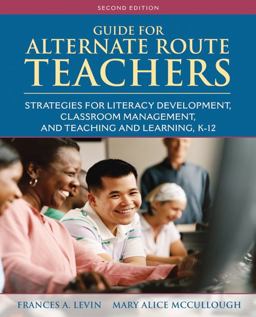 Guide for Alternate Route Teachers Strategies for Literacy Development, Classroom Management and Teaching and Learning, K-12 2nd 9780132316378 Front Cover