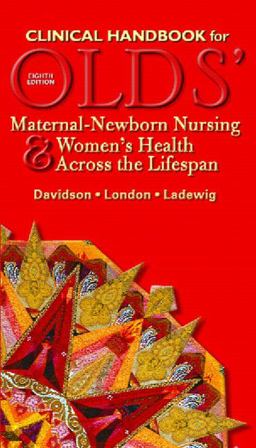 Clinical Handbook for Olds' Maternal-Newborn Nursing and Women's Health Across the Lifespan