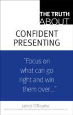 The Truth about Confident Presenting