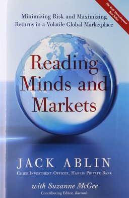 Reading Minds and Markets Minimizing Risk and Maximizing Returns in a Volatile Global Marketplace  9780132354974 Front Cover