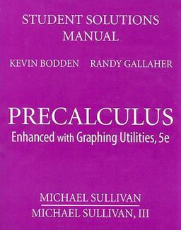 Student Solutions Manual for Precalculus Enhanced with Graphing Utilities 5th 9780132356220 Front Cover