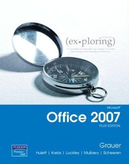Exploring Microsoft Office Excel 2007 (Pk W/Student Cd) Exploring Microsoft Office Excel 2007 (Pk W/Student Cd)