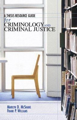 Thesis Resource Guide for Criminology and Criminal Justice  9780132368957 Front Cover