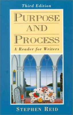 Purpose and Process A Reader for Writers 3rd 9780132373890 Front Cover