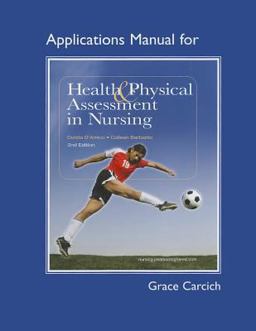 Application Manual for Health and Physical Assessment in Nursing 2nd 9780132376099 Front Cover