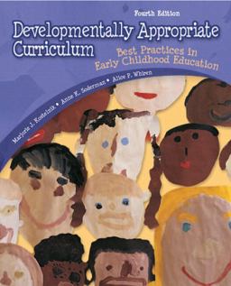 Developmentally Appropriate Curriculum Best Practices in Early Childhood Education 4th 9780132390934 Front Cover