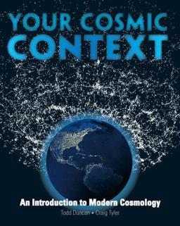 Your Cosmic Context An Introduction to Modern Cosmology  9780132400107 Front Cover