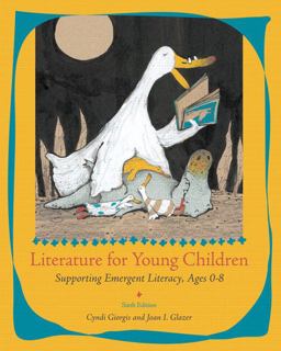 Literature for Young Children Supporting Emergent Literacy, Ages 0-8 6th 9780132405041 Front Cover
