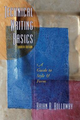 Technical Writing Basics A Guide to Style and Form 4th 9780132412551 Front Cover