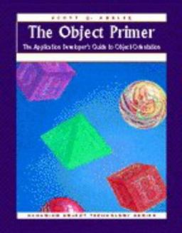 Object Primer The Application Developer's Guide to Object-Orientation  9780132424967 Front Cover