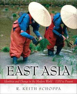 East Asia: Identities and Change in the Modern World, 1700-Present  9780132431460 Front Cover