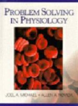 Problem Solving in Physiology 1st 9780132441049 Front Cover