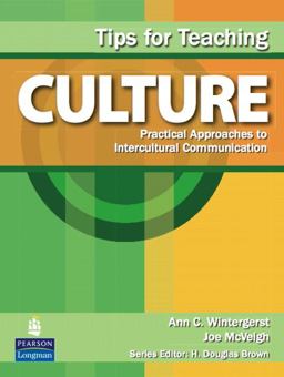 Tips for Teaching Culture Practical Approaches to Intercultural Communication  9780132458221 Front Cover