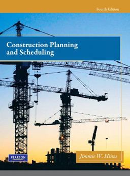 Construction Planning and Scheduling 4th 9780132473989 Front Cover